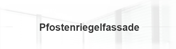 Pfostenriegelfassaden für 67482 Venningen