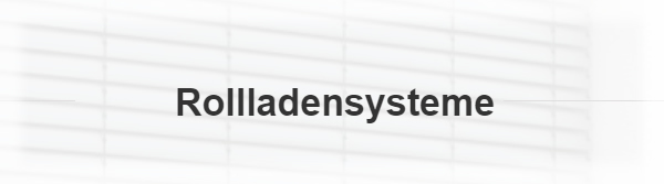 Rolllädensysteme aus  Engelsbrand