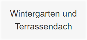 Wintergarten oder Terrassendach in  Ehningen, Gärtringen, Aidlingen, Hildrizhausen, Böblingen, Grafenau, Sindelfingen und Altdorf, Nufringen, Holzgerlingen